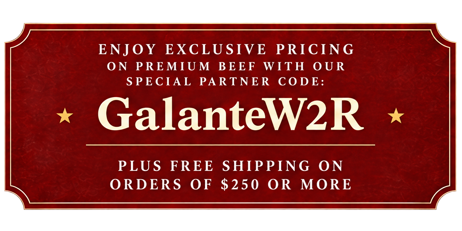 Promotional banner for premium beef with partner code GalanteW2R and free shipping on orders over $250.