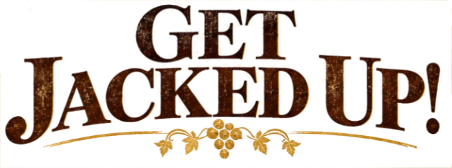 Text reading GET JACKED UP! with a decorative grape vine icon underneath.